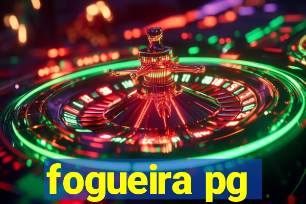 fogueira pg